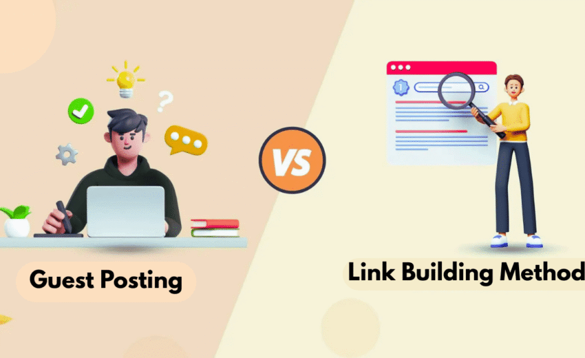 Guest Posting vs. Other Link Building Methods – Which Works Best?